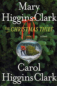 The Christmas Thief Mary Higgins Clark / Carol Higgins Clark