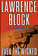 Even the Wicked by Lawrence Block